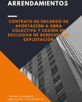 Contrato de encargo de aportación a obra colectiva y cesión en exclusiva de derechos de explotación