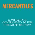 CONTRATO DE COMPRAVENTA DE UNA UNIDAD PRODUCTIVA