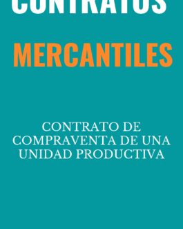 CONTRATO DE COMPRAVENTA DE UNA UNIDAD PRODUCTIVA